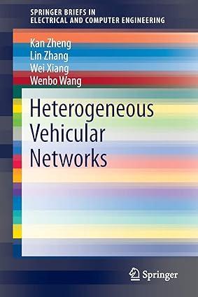 heterogeneous vehicular networks 1st edition kan zheng, lin zhang, wei xiang, wenbo wang 3319256203,