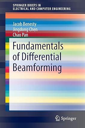 fundamentals of differential beamforming 1st edition jacob benesty, jingdong chen, chao pan 9811010455,