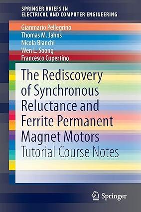 the rediscovery of synchronous reluctance and ferrite permanent magnet motors tutorial course notes 1st