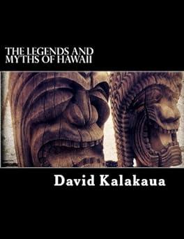 the legends and myths of hawaii 1st edition david kalakaua 1718745303, 978-1718745308