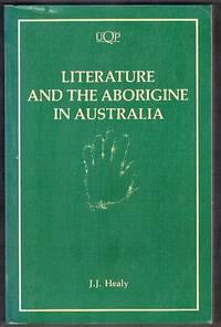 literature and the aborigine in australia 1978 edition healy, j.j 0702221503, 9780702221507