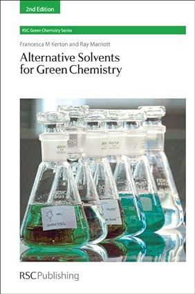 alternative solvents for green chemistry green chemistry series volume 20 2nd edition francesca kerton, ray