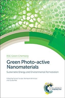 green photo active nanomaterials sustainable energy and environmental remediation green chemistry series