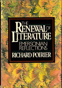 the renewal of literature emersonian reflections 1st edition poirier, richard 0394501403, 9780394501406