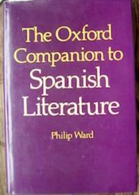 the oxford companion to spanish literature 1st edition ward, philip 0198661142, 9780198661146