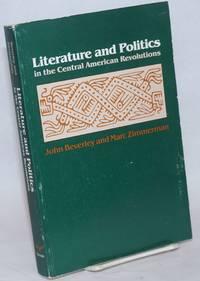literature and politics in the central american revolutions 1st edition beverley, john and marc zimmerman