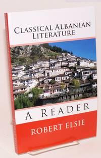 classical albanian literature a reader 1st edition elsie, robert 1515132765, 9781515132769