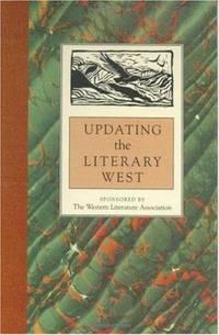 updating the literary west the western literature association 1st edition western literature association