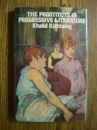 the prostitute in progressive literature 1st edition kishtayni, khalid 0850314399, 9780850314397