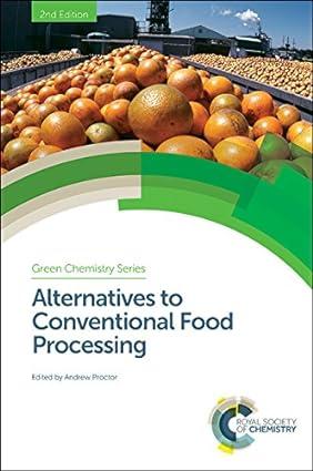 alternatives to conventional food processing green chemistry series volume 53 2nd edition andrew proctor