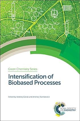 intensification of biobased processes green chemistry series volume 55 1st edition andrzej górak, andrzej