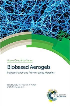 biobased aerogels polysaccharide and protein based materials green chemistry series volume 58 1st edition