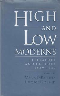 high and low moderns literature and culture 1889-1939 1st edition dibattista, maria & lucy mcdiarmid
