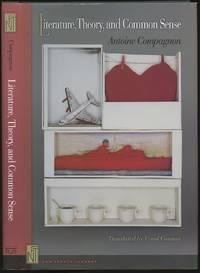 literature theory and common sense 1st edition compagnon, antoine; translated by carol cosman 0691070423,