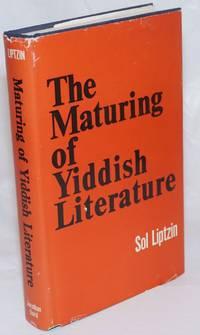 the maturing of yiddish literature 1st edition liptzin, sol 0824601017, 9780824601010