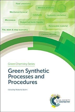 green synthetic processes and procedures green chemistry 1st edition roberto ballini 1788015126,
