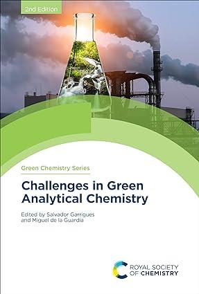 challenges in green analytical chemistry green chemistry series 2nd edition salvador garrigues, miguel de la