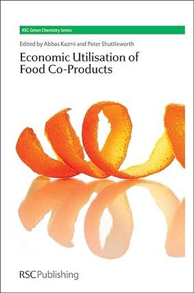 the economic utilisation of food co products green chemistry series 1st edition abbas kazmi, peter