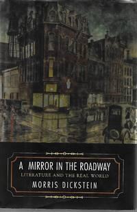 a mirror in the roadway literature and the real world 1st edition dickstein, morris 0691119961, 9780691119960