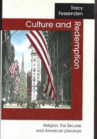 culture and redemption religion the secular and american literature 1st edition fessenden, tracy 0691049645,