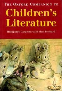 the oxford companion to childrens literature 1st edition carpenter, humphrey, and prichard, mari 0198602286,