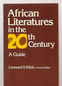 african literatures in the twentieth century a guide 1st edition leonard klein 080446362x, 9780804463621