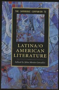 the cambridge companion to latina o american literature 1st edition gonzalez, john moran 1107622921,