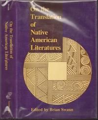 on the translation of native american literatures 1st edition swann, brian 1560980745, 9781560980742