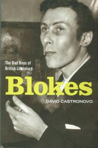 blokes the bad boys of british literature 1st edition castronovo, david 0826428320, 9780826428325
