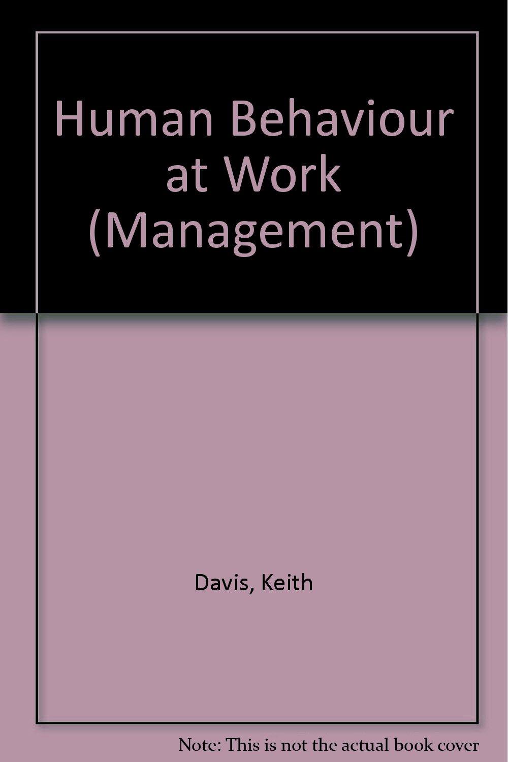 Human Behavior At Work Organizational Behavior