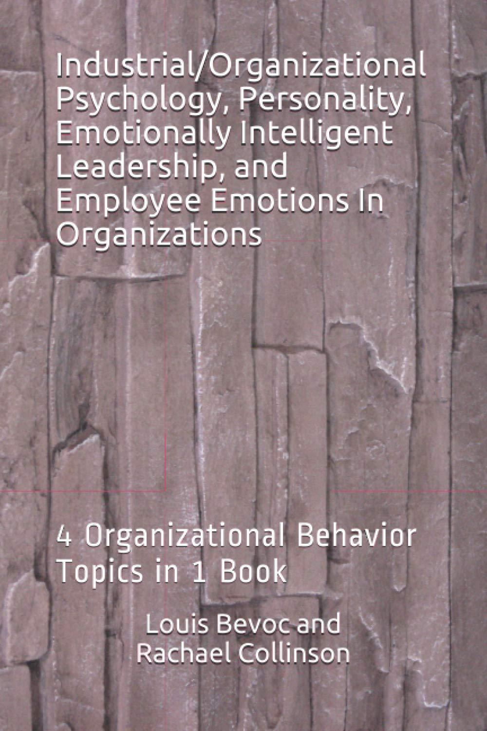 industrial organizational psychology personality emotionally intelligent leadership and employee emotions in