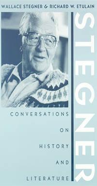 stegner conversations on history and literature 1st edition stegner, wallace; etulain, richard w 0874172748,