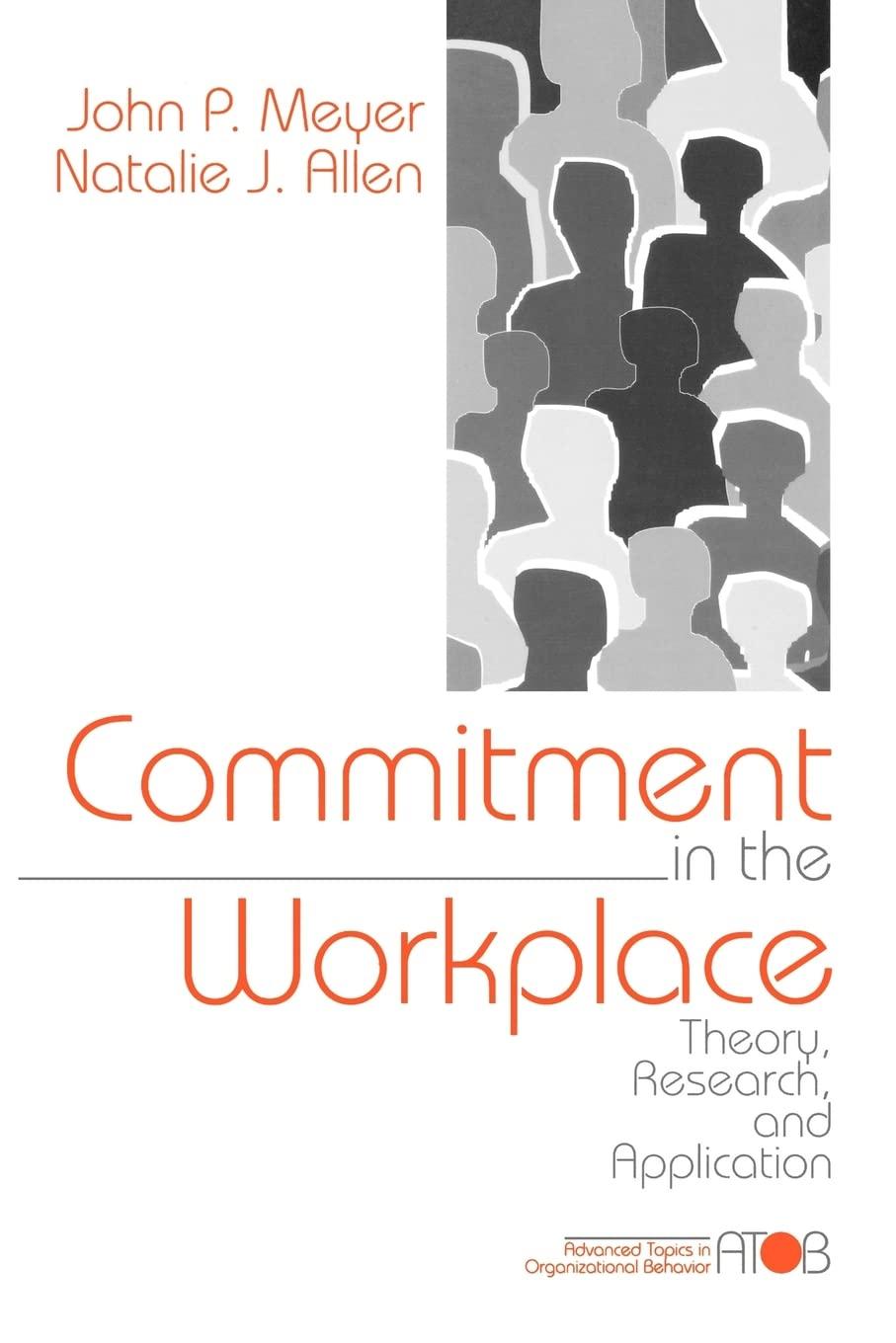 commitment in the workplace theory research and application 1st edition john p. meyer, natalie j. allen