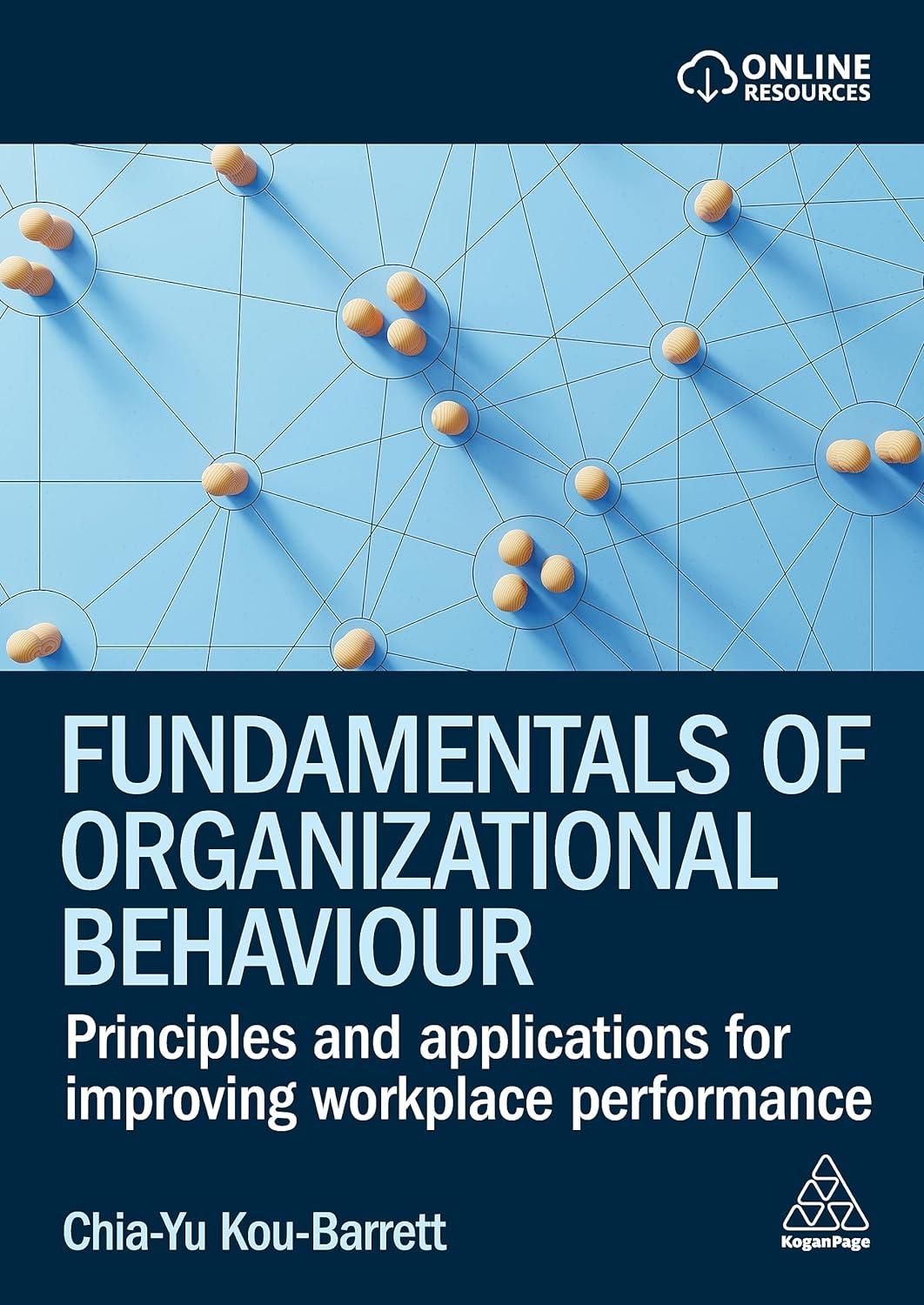 fundamentals of organizational behavior principles and applications for improving workplace performance 1st