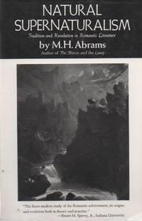 natural supernaturalism tradition and revolution in romantic literature 1st edition abrams, m. h 0393006093,