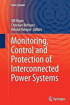 monitoring control and protection of interconnected power systems 1st edition ulf häger, christian rehtanz,