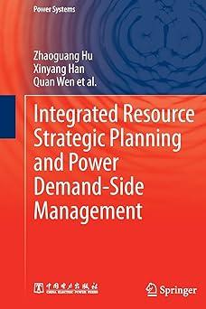 integrated resource strategic planning and power demand side management 1st edition zhaoguang hu, xinyang