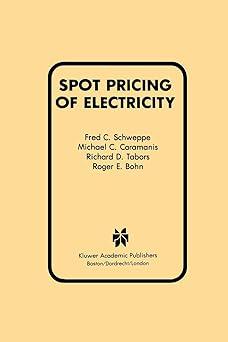 spot pricing of electricity 1st edition fred c. schweppe, michael c. caramanis, richard d. tabors, roger e.