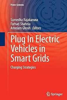 plug in electric vehicles in smart grids charging strategies 1st edition sumedha rajakaruna, farhad shahnia,