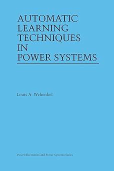 automatic learning techniques in power systems 1st edition louis a. wehenkel 1461374898, 978-1461374893