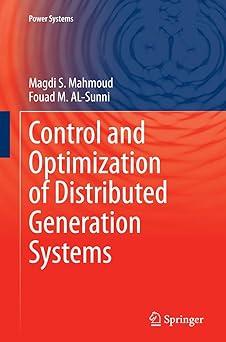 control and optimization of distributed generation systems 1st edition magdi s. mahmoud, fouad m. al-sunni
