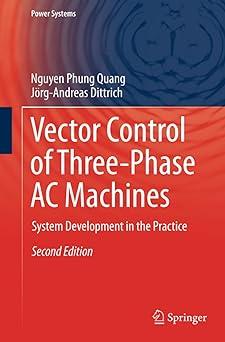 vector control of three phase ac machines system development in the practice 2nd edition nguyen phung phung