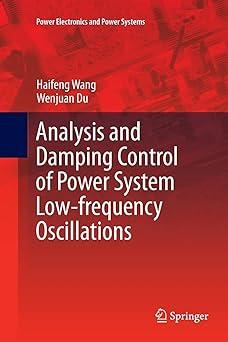 analysis and damping control of power system low frequency oscillations 1st edition haifeng wang, wenjuan du