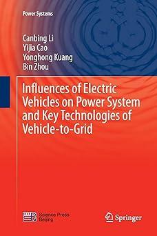 influences of electric vehicles on power system and key technologies of vehicle to grid 1st edition canbing