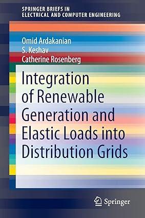integration of renewable generation and elastic loads into distribution grids 1st edition omid ardakanian, s.