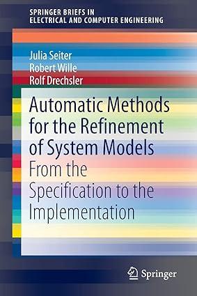 automatic methods for the refinement of system models from the specification to the implementation 1st