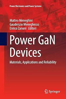 power gan devices materials applications and reliability 1st edition matteo meneghini, gaudenzio meneghesso,