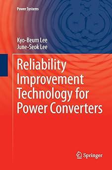 reliability improvement technology for power converters 1st edition kyo-beum lee, june-seok lee 9811352879,