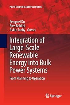 integration of large scale renewable energy into bulk power systems from planning to operation 1st edition