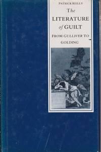 the literature of guilt from gulliver to golding 1st edition reilly, patrick 0877452156, 9780877452157